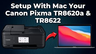 How To Setup With Mac Your Canon Pixma TR8620a amp TR8622 Printer Step By Step [upl. by Nahsin138]