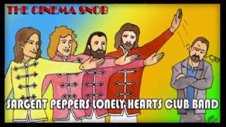 Sgt Peppers Lonely Hearts Club Band  The Best of The Cinema Snob [upl. by Cosetta]