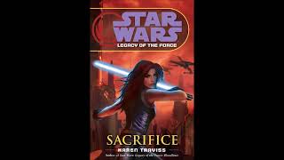 STAR WARS Legacy of the Force Sacrifice  Part 2 of 2  Full Unabridged Audiobook LOTF BOOK 5 [upl. by Htebzil]