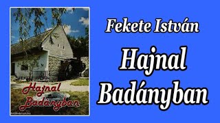 Fekete István  Hajnal Badányban [upl. by Trebor239]