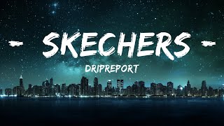 DripReport  Skechers Lyrics ft Tyga  Best Vibing Music [upl. by Rofotsirk]