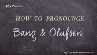 How to Pronounce Bang amp Olufsen Real Life Examples [upl. by Deedee]