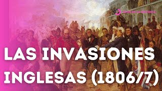 HISTORIA ARGENTINA LAS INVASIONES INGLESAS 18061807  CRIOLLOS VS INGLESES  EXPLICACION [upl. by Syl]