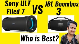 Sony ULT Field 7 Vs JBL Boombox 3 JBL Boombox 3 Vs Sony ULT Field 7 Sony ULT Field 7 JBL Boombox [upl. by Lipkin]