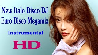 70  New Italo Disco DJ Euro Disco Megamix  Instrumental  HD [upl. by Savill636]