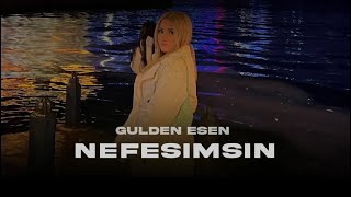 Gülden Esen  Nefesimsin ​⁠ [upl. by Adlar]