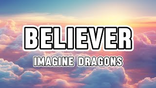 Imagine Dragons  Believer Lyrics [upl. by Omrellug390]