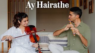 Ay Hairathe  AR Rahman  Guru  Parth Chandiramani amp Apoorva Krishna  Flute amp Violin Cover [upl. by Sweyn]