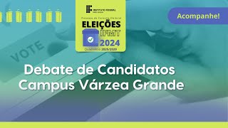 Debate para Eleições 2024 para Direção Geral do IFMT Várzea Grande [upl. by Yecnuahc]