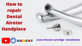 How to repair Dental Airotor Handpiece  Learn Dental Turbine Installation  Maintenance  Education [upl. by Ladd]