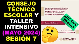 Soy Docente CONSEJO TÉCNICO ESCOLAR Y TALLER INTENSIVO MAYO 2024 SESIÓN 7 [upl. by Nylorak702]