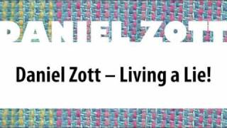 Daniel Zott  Living a Lie Official Version [upl. by Colb428]