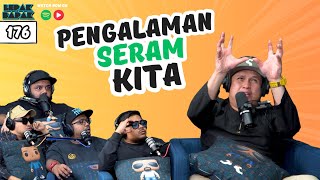 EP 176  PENGALAMAN SERAM KITA [upl. by Jacobba]