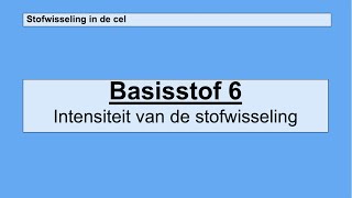 Havo 5  Stofwisseling in de cel  Basisstof 6 Intensiteit van stofwisseling [upl. by Knight]