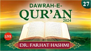 Juzz 27  Dawrah e Quran 2024 by Dr Farhat Hashmi  Ramadan2024 [upl. by Oneg408]