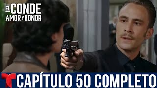 El Conde Amor Y Honor  Capítulo 50 Completo  HD [upl. by Ariamat]