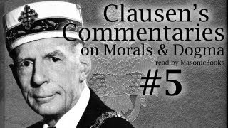 Clausens Commentaries on Morals and Dogma 05 5° Perfect Master [upl. by Ycnan]