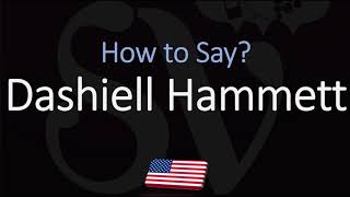 How to Pronounce Dashiell Hammett CORRECTLY [upl. by Ichabod568]