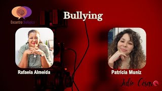 Bullying  Encontro Dialógico  Rafaela Almeida e Patrícia Muniz [upl. by Breanne]