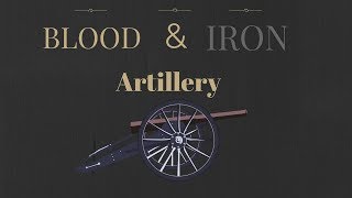 Blood and Iron  Artillery Tutorial [upl. by Osnofla]