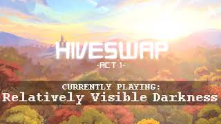 HIVESWAP Act 1 OST  5 Relatively Visible Darkness [upl. by Georgeanne834]