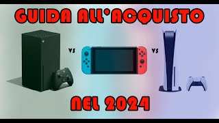 TI CONSIGLIO LA CONSOLE DA COMPRARE NEL 2024 GUIDA ALL ACQUISTO PS5 vs XBOX SERIES X vs SWITCH [upl. by Malachi]