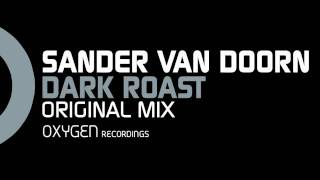 Sander van Doorn  Dark Roast Original Mix [upl. by Anircam]