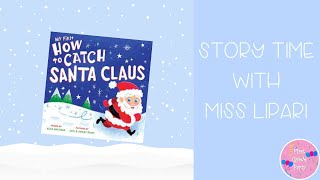 My First How To Catch Santa Clause Read Aloud [upl. by Ninetta]