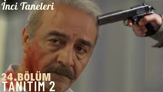 İnci Taneleri  24 Bölüm Tanıtım 2  Sonunda katil belli oldu [upl. by Ilam508]