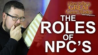 GREAT GM NPC Roles within your rpg session  Great Game master tips [upl. by Rebel]