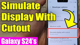 💡Galaxy S24S24Ultra How to Simulate Display With Cutout [upl. by Cooperstein248]