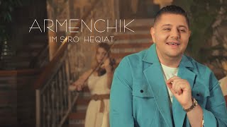 ARMENCHIK “Im Siro Heqiat” [upl. by Dhu]