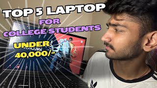 Top Laptops Under 40000 INR for College Success [upl. by Kenji727]