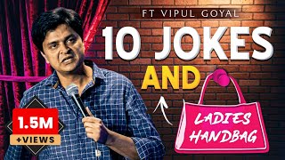 10 JOKES amp LADIES HANDBAG  VIPUL GOYAL STANDUP COMEDY [upl. by Aguie]