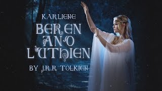 Karliene  Beren and Lúthien [upl. by Borchert]