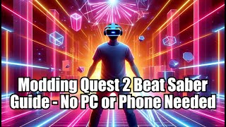 Patched Beat Saber Quest 2 Mods A StepbyStep Tutorial  No PC or Phone Method [upl. by Ahsienod437]