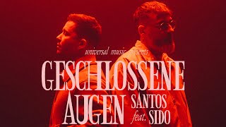 SANTOS x Sido  Geschlossene Augen Official Video [upl. by Pazice628]