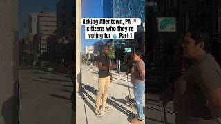 Asking Allentown PA citizens who they’re voting for 🗳️ [upl. by Eillas]