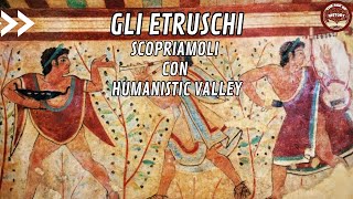 Gli Etruschi con Humanistic Valley [upl. by Hsima]