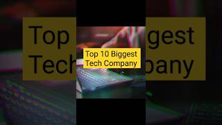 Top 10 Biggest Tech Company top10amazingfactsoftheworld [upl. by Assiralk136]