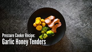 Garlic Honey Tenders  Pressure Cooker Recipe [upl. by Tak]