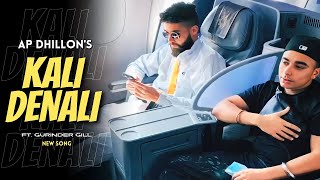 AP Dhillon  Kali Dunali New Song Gurinder Gill  Shinda Kahlon  AP Dhillon New Song [upl. by Ocsinarf395]