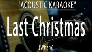 Last Christmas  Wham Acoustic karaoke [upl. by Dario]