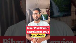 Bihar Civil Service Recruitment 2024  Age Criteria jobs [upl. by Melar831]