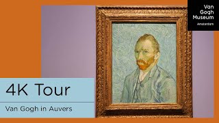 Van Gogh Museum 4K Virtual Tour  Exhibition ‘Van Gogh In Auvers [upl. by Esiuol495]