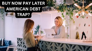 Buy Now Pay Later putting Americans in a Debt Trap [upl. by Mikol]