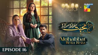 Mohabbat Reza Reza  Episode 16  7th November 2024   Mirza Zain Baig amp Minsa Malik   HUM TV [upl. by Yracaz]