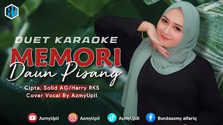 MEMORI DAUN PISANG  KARAOKE DUET TANPA VOCAL COWOK  AzmyUpil [upl. by Biggs]