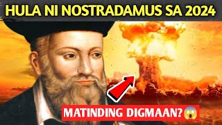 NAKAKATAKOT na HULA ni NOSTRADAMUS sa 2024 [upl. by Ssyla]