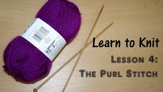 LEARN TO KNIT  LESSON 4 The Purl Stitch  Yay For Yarn [upl. by Eelegna]